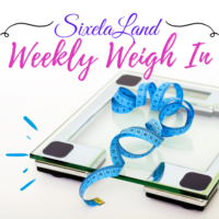 Sixelaland Weekly Weigh In - weight loss journey weightloss