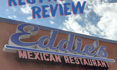 Restaurant Review – Eddie’s Mexican Restaurant